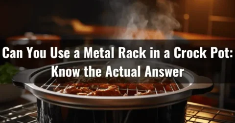 can you use a metal rack in a crock pot