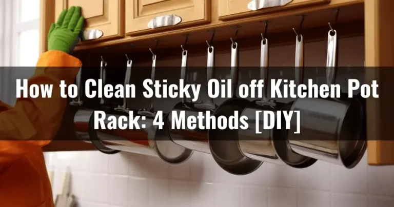 How to Clean Sticky Oil off Kitchen Pot Rack