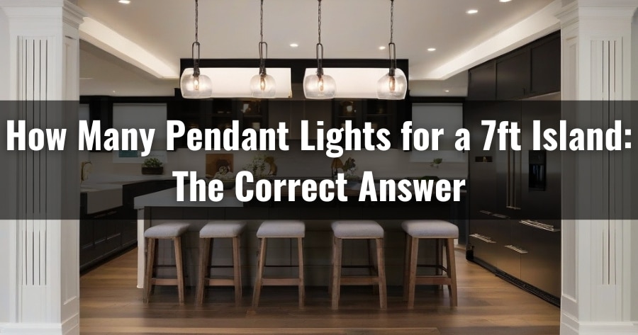 How Many Pendant Lights for a 7ft Island The Correct Answer